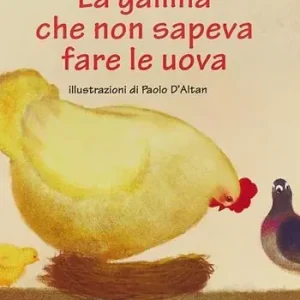 Ultime Pezzi La gallina che non sapeva fare le uova. Ediz. illustrata