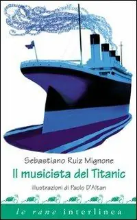Il musicista del Titanic. Ediz. illustrata Spedito Oggi