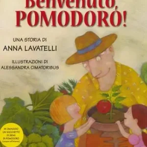 Benvenuto, pomodoro! Ediz. illustrata Must-Have