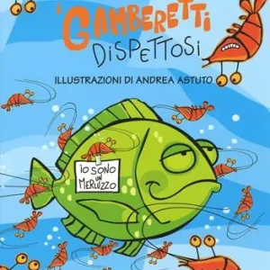 I gamberetti dispettosi. Ediz. a colori Novità
