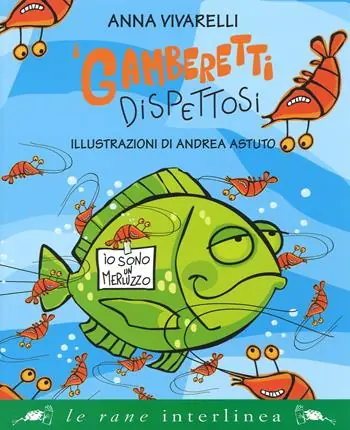 I gamberetti dispettosi. Ediz. a colori Novità