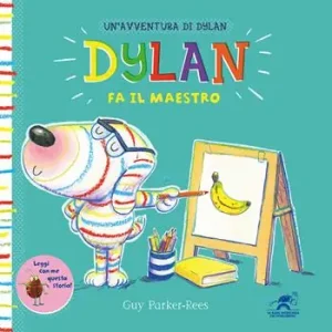 Dylan fa il maestro. Ediz. a colori Quantità Limitata