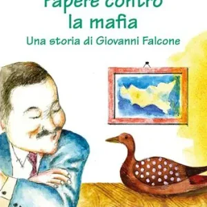Ultime Pezzi Papere contro la mafia. Una storia di Giovanni Falcone