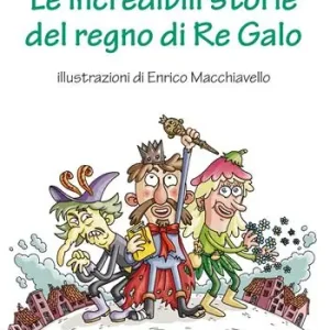 Le incredibili storie del regno di re Galo Esclusivo