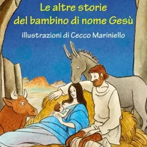 Le altre storie del bambino di nome Gesù. Ediz. illustrata Sconto