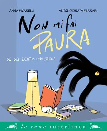 Non mi fai paura se sei dentro una storia. Ediz. illustrata Prezzo Ridotto