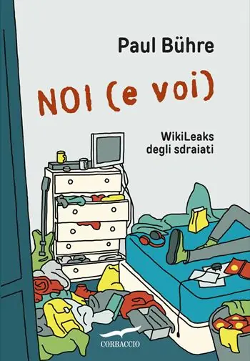Direttamente Dal Produttore Noi (e voi). WikiLeaks degli sdraiati