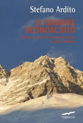 Il gigante sconosciuto. Storie e segreti del Kangchenjunga, il terzo Ottomila Offerta Limitata