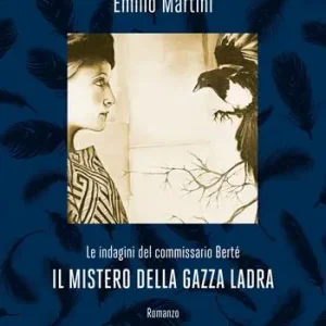 Quantità Limitata Il mistero della gazza ladra. Le indagini del commissario Berté