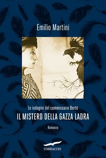 Quantità Limitata Il mistero della gazza ladra. Le indagini del commissario Berté