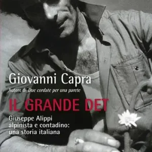Reso Gratuito Il grande Det. Giuseppe Alippi alpinista e contadino una storia italiana
