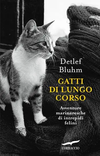 Bestseller Gatti di lungo corso. Avventure marinaresche di intrepidi felini