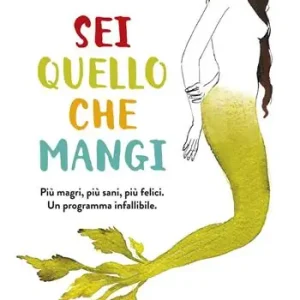 Prezzo Basso Sei quello che mangi. Nuova ediz.