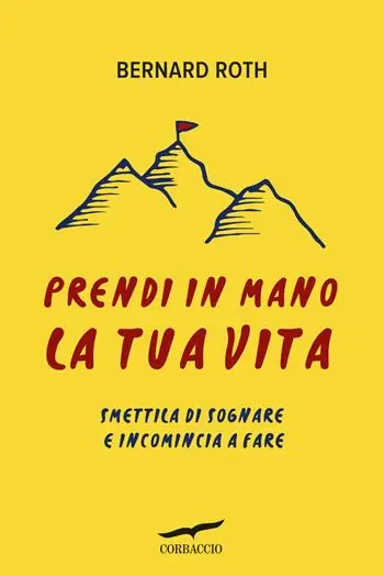 Sconto Prendi in mano la tua vita. Smettila di sognare e incomincia a fare