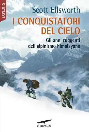 I conquistatori del cielo. Gli anni ruggenti dell‘alpinismo himalayano Prezzo Conveniente