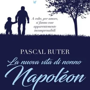 Offerta La nuova vita di nonno Napoléon