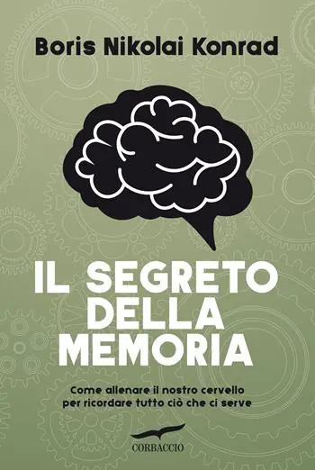 Il segreto della memoria. Come allenare il nostro cervello per ricordare tutto ciò che ci serve Prezzo Di Fabbrica