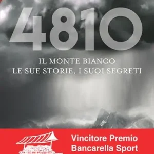Offerta Del Giorno 4810. Il Monte Bianco, le sue storie, i suoi segreti