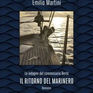 Compra Oggi Stesso Il ritorno del marinero. Le indagini del commissario Bertè