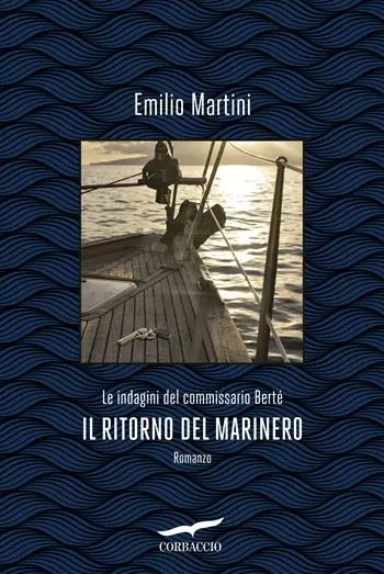 Compra Oggi Stesso Il ritorno del marinero. Le indagini del commissario Bertè