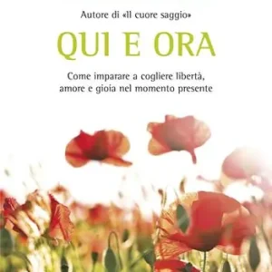 Spedizione Espresso Qui e ora. Come imparare a cogliere libertà, amore e gioia nel momento presente