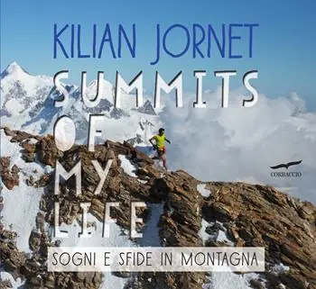 Summits of my life. Sogni e sfide in montagna. Ediz. a colori Vendita Finale