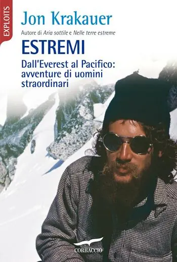 Soddisfatti O Rimborsati Estremi. Dall‘Everest al Pacifico avventure di uomini straordinari