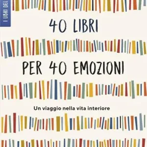 Direttamente Dal Produttore 40 libri per 40 emozioni. Un viaggio nella vita interiore