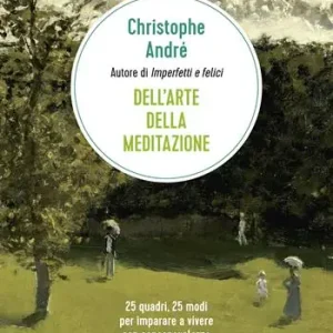 Prezzo Basso Dell‘arte della meditazione. 25 quadri, 25 modi per imparare a vivere con consapevolezza