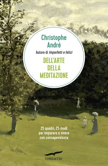 Prezzo Basso Dell‘arte della meditazione. 25 quadri, 25 modi per imparare a vivere con consapevolezza
