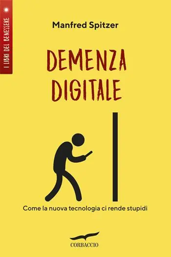 Demenza digitale. Come la nuova tecnologia ci rende stupidi Affare