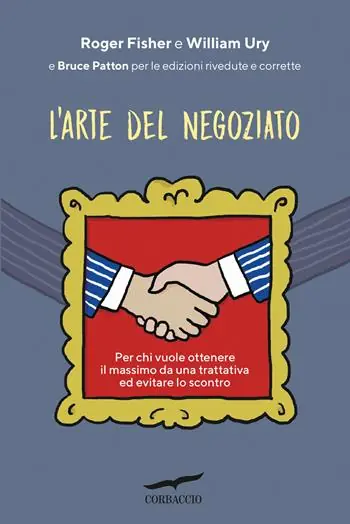 Scelto Dai Clienti L‘arte del negoziato. Per chi vuole ottenere il meglio in una trattativa ed evitare lo scontro