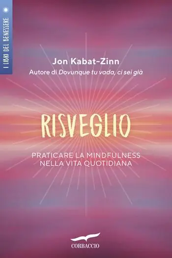 Offerta Risveglio. Praticare la mindfulness nella vita quotidiana