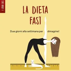 Promo Stagionale La Dieta Fast©. Due giorni alla settimana per dimagrire