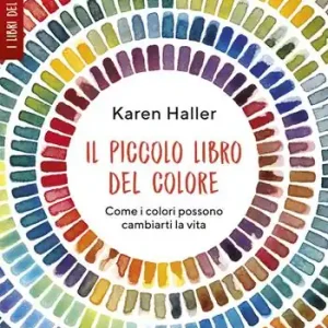 Vendita Finale Il piccolo libro del colore. Come i colori possono cambiarti la vita