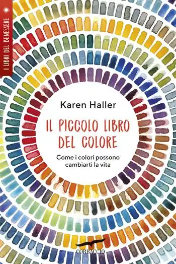 Vendita Finale Il piccolo libro del colore. Come i colori possono cambiarti la vita