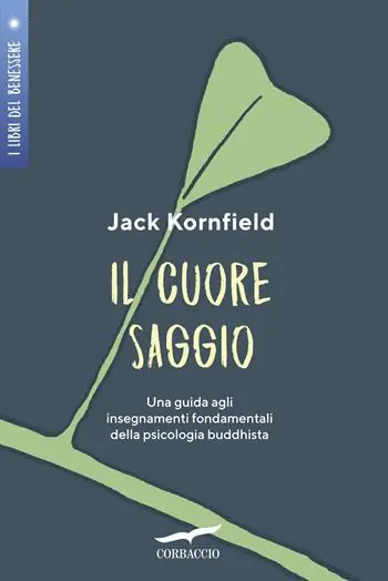 Offerta Lampo Il cuore saggio. Una guida agli insegnamenti universali della psicologia buddhista