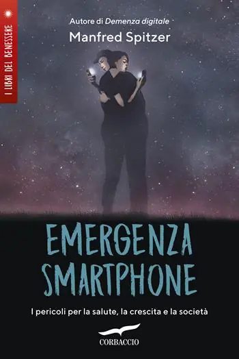 Emergenza smartphone. I pericoli per la salute, la crescita e la società Ultimissimo Modello