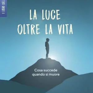 Spedizione Espresso La luce oltre la vita. Cosa succede quando si muore