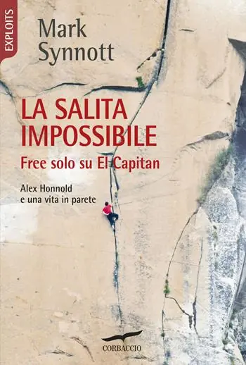 La salita impossibile. Free solo su El Capitan Consegna Rapida