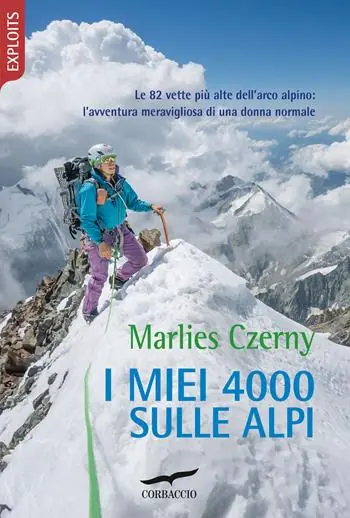 Prezzo Di Fabbrica I miei 4000 sulle Alpi. Le 82 vette più alte dell‘arco alpino l‘avventura meravigliosa di una donna normale