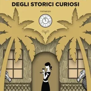 Bestseller Le esotiche scorribande degli storici curiosi