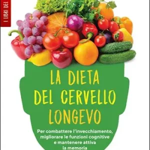 Prezzo Scontato La dieta del cervello longevo. Per combattere l‘invecchiamento, migliorare le funzioni cognitive e mantenere attiva la memoria