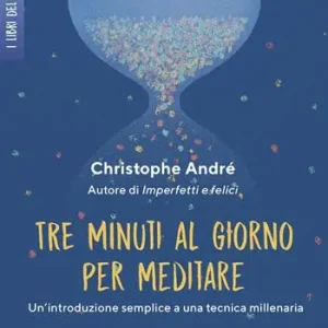 Prezzo Di Fabbrica Tre minuti al giorno per meditare. Un‘introduzione semplice a una tecnica millenaria
