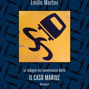 Il caso Mariuz. Le indagini del commissario Bertè Prezzo Scontato