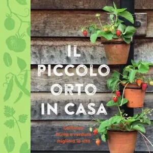 Il piccolo orto in casa Soddisfatti O Rimborsati