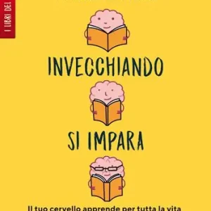 Promo Stagionale Invecchiando si impara. Il tuo cervello apprende per tutta la vita