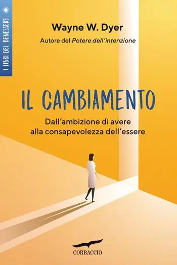 Promozione Esclusiva Il cambiamento. Dall‘ambizione di avere alla consapevolezza dell‘essere