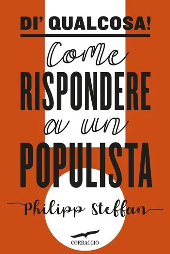 Solo Oggi Di‘ qualcosa! Come rispondere a un populista