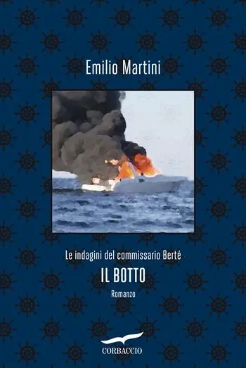 Il botto. Le indagini del commissario Bertè Spedito Oggi